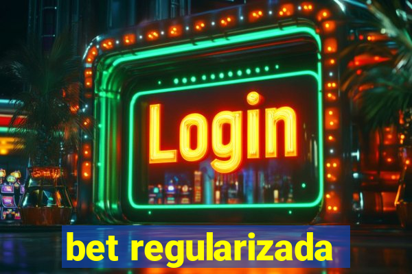 bet regularizada